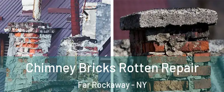 Chimney Bricks Rotten Repair Far Rockaway - NY