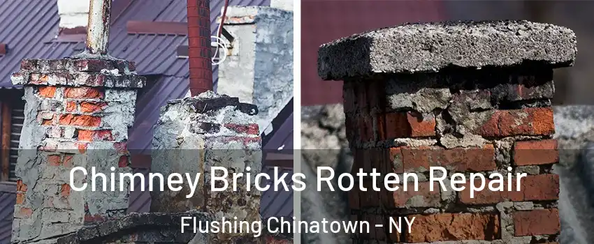 Chimney Bricks Rotten Repair Flushing Chinatown - NY