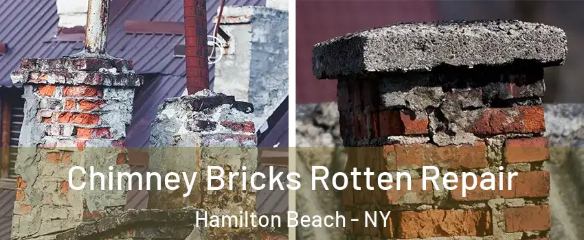 Chimney Bricks Rotten Repair Hamilton Beach - NY