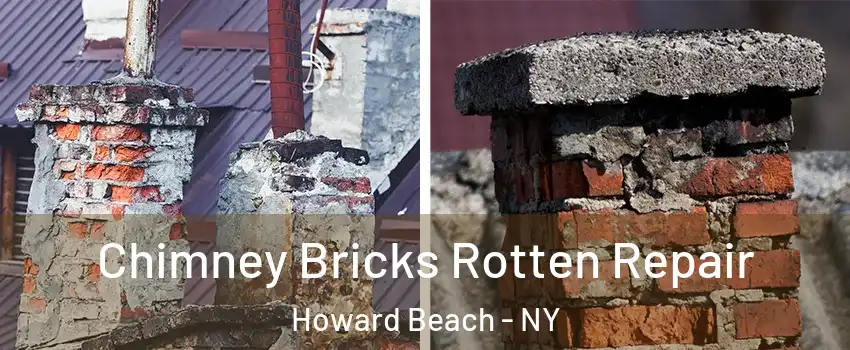 Chimney Bricks Rotten Repair Howard Beach - NY