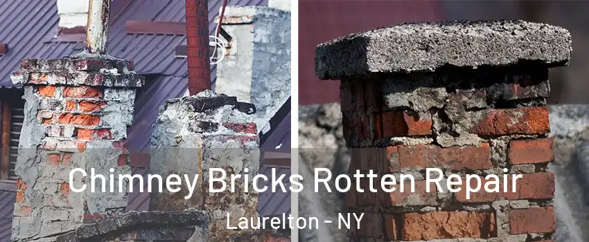 Chimney Bricks Rotten Repair Laurelton - NY