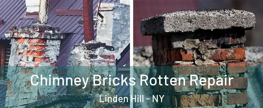 Chimney Bricks Rotten Repair Linden Hill - NY