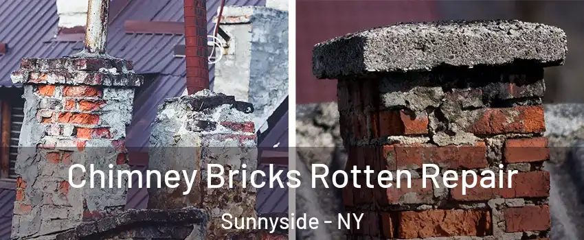 Chimney Bricks Rotten Repair Sunnyside - NY