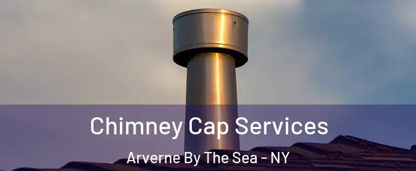 Chimney Cap Services Arverne By The Sea - NY