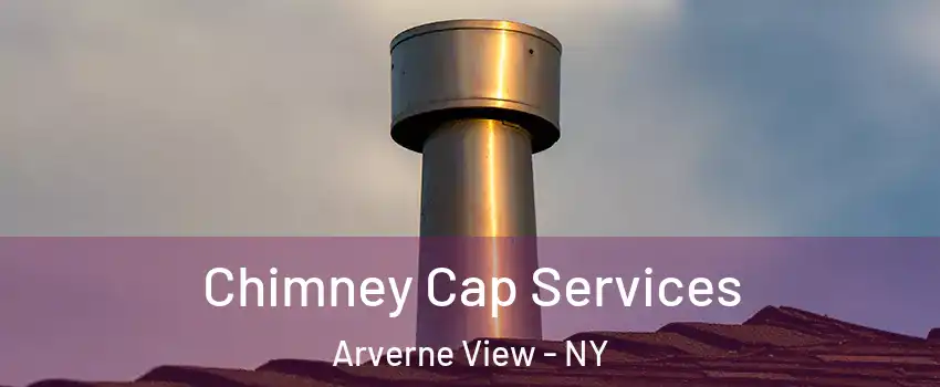 Chimney Cap Services Arverne View - NY