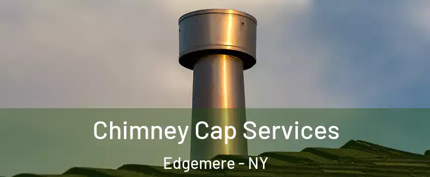 Chimney Cap Services Edgemere - NY