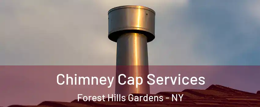 Chimney Cap Services Forest Hills Gardens - NY