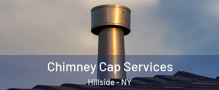 Chimney Cap Services Hillside - NY