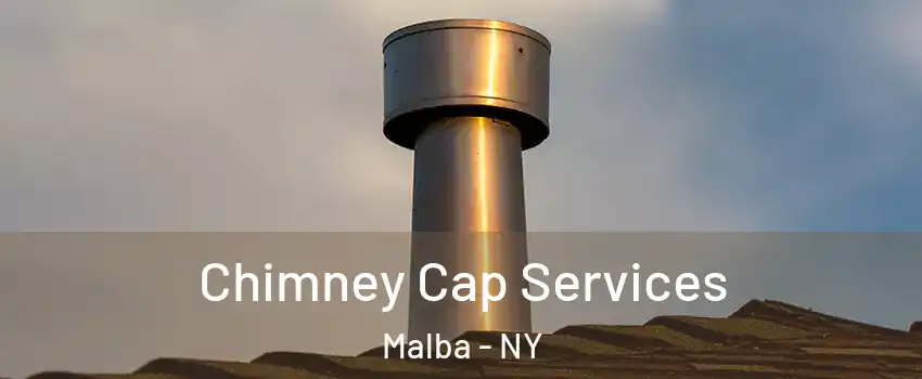 Chimney Cap Services Malba - NY