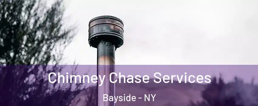 Chimney Chase Services Bayside - NY
