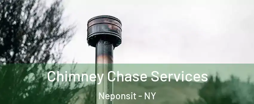 Chimney Chase Services Neponsit - NY