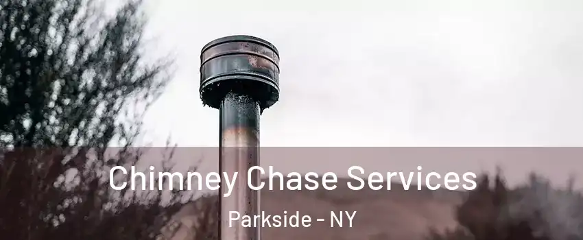 Chimney Chase Services Parkside - NY