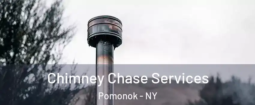 Chimney Chase Services Pomonok - NY
