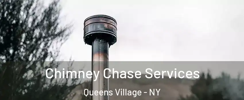 Chimney Chase Services Queens Village - NY