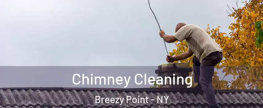 Chimney Cleaning Breezy Point - NY