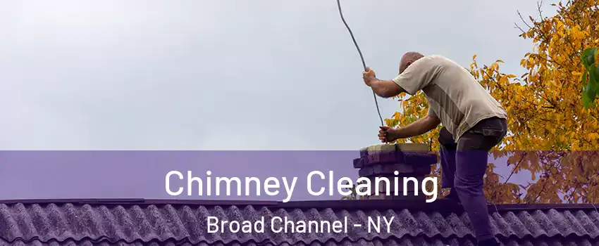 Chimney Cleaning Broad Channel - NY