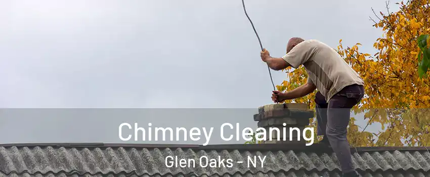 Chimney Cleaning Glen Oaks - NY