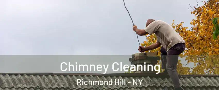 Chimney Cleaning Richmond Hill - NY