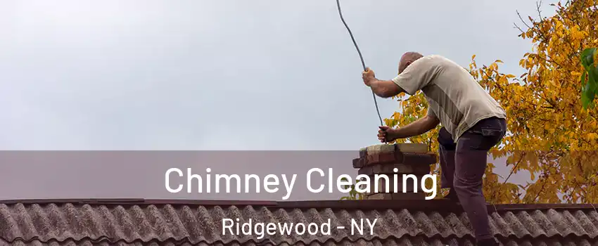 Chimney Cleaning Ridgewood - NY