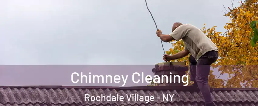 Chimney Cleaning Rochdale Village - NY