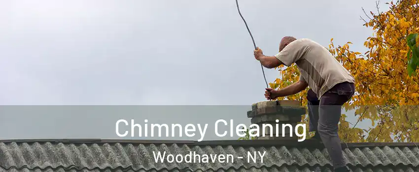 Chimney Cleaning Woodhaven - NY