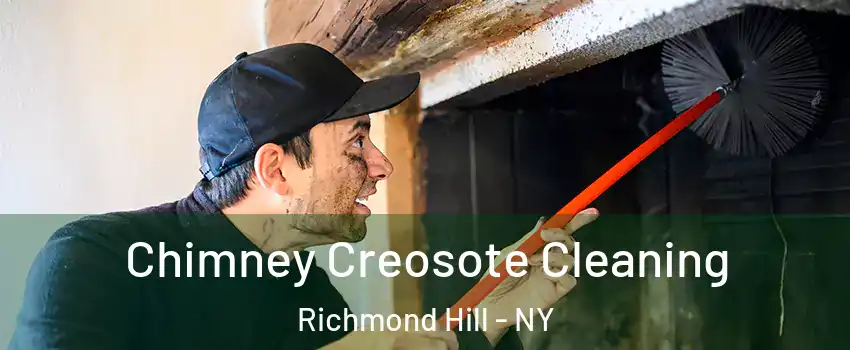 Chimney Creosote Cleaning Richmond Hill - NY