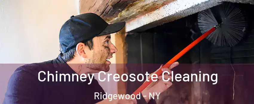 Chimney Creosote Cleaning Ridgewood - NY