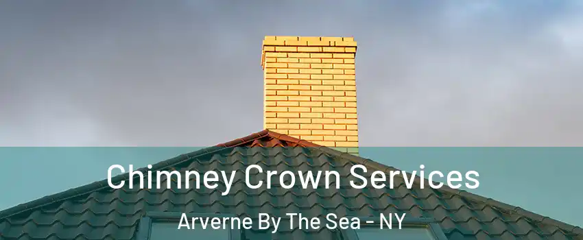 Chimney Crown Services Arverne By The Sea - NY