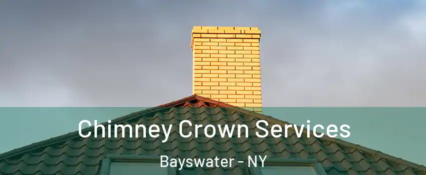 Chimney Crown Services Bayswater - NY