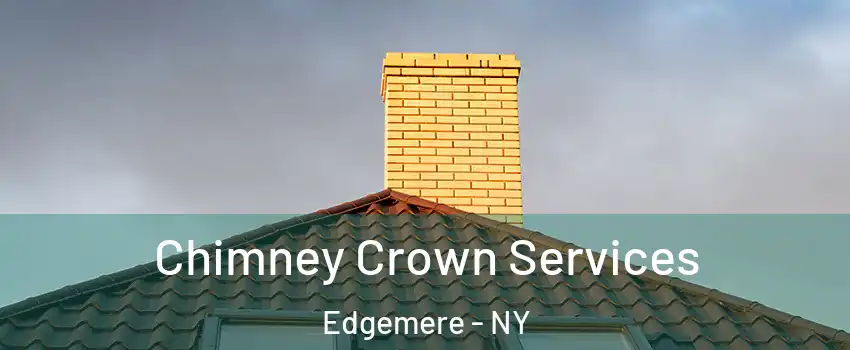 Chimney Crown Services Edgemere - NY