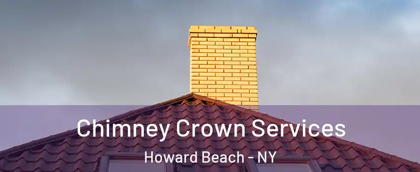 Chimney Crown Services Howard Beach - NY