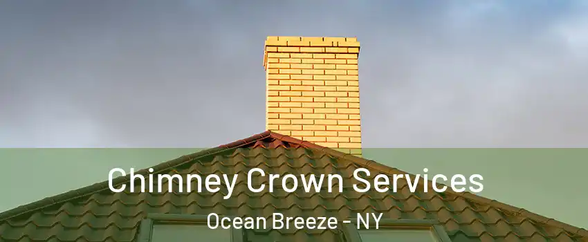 Chimney Crown Services Ocean Breeze - NY