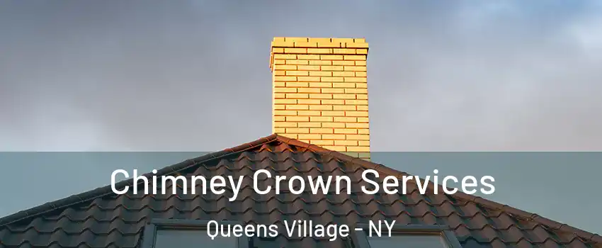 Chimney Crown Services Queens Village - NY