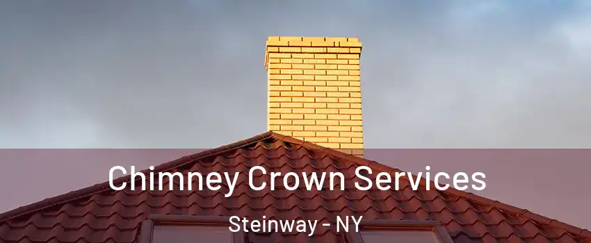 Chimney Crown Services Steinway - NY