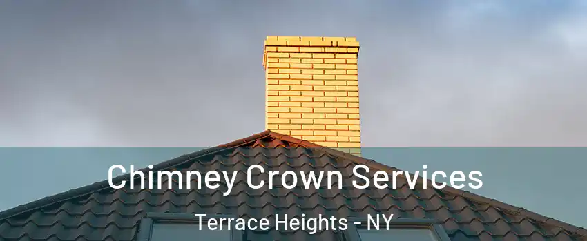 Chimney Crown Services Terrace Heights - NY