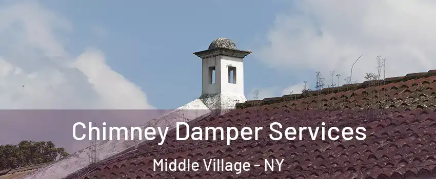 Chimney Damper Services Middle Village - NY