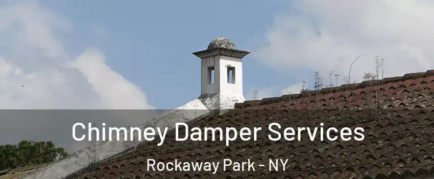 Chimney Damper Services Rockaway Park - NY
