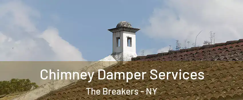 Chimney Damper Services The Breakers - NY