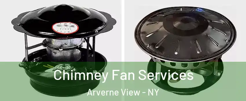 Chimney Fan Services Arverne View - NY