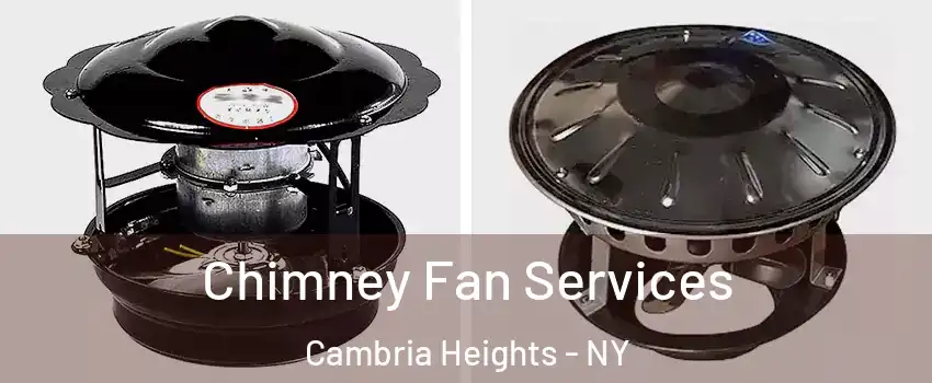 Chimney Fan Services Cambria Heights - NY