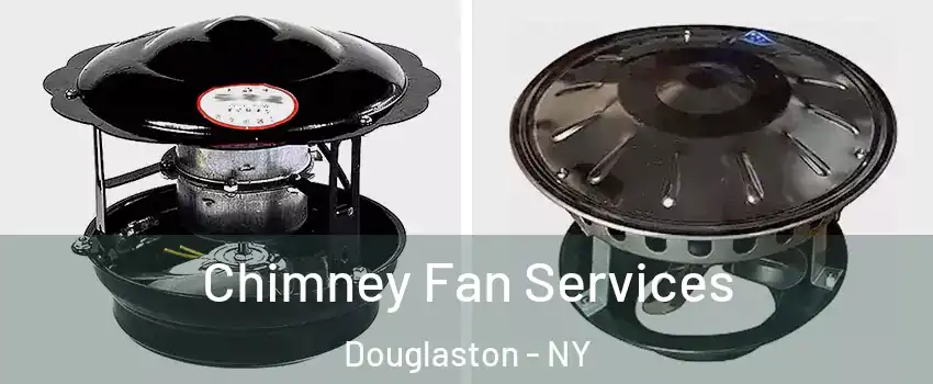 Chimney Fan Services Douglaston - NY