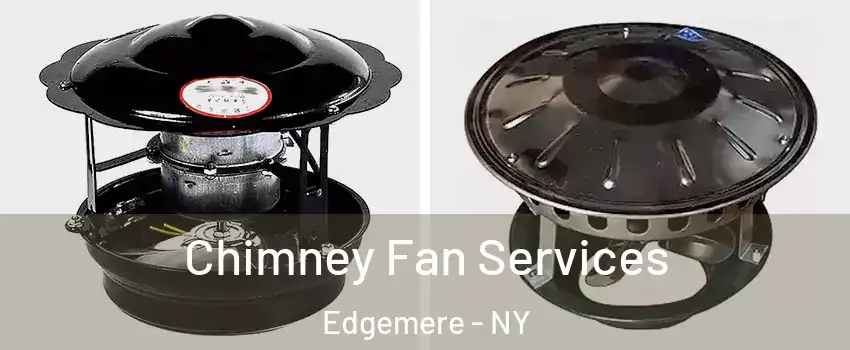 Chimney Fan Services Edgemere - NY
