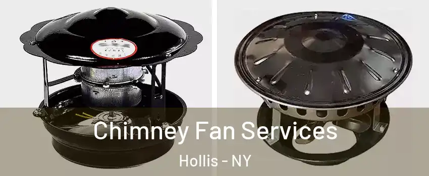 Chimney Fan Services Hollis - NY