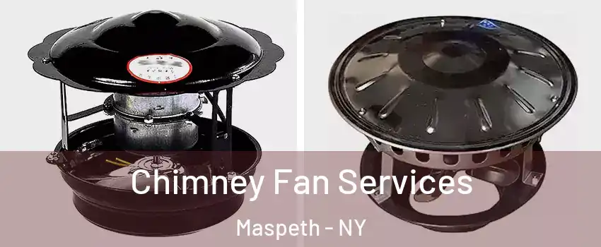 Chimney Fan Services Maspeth - NY