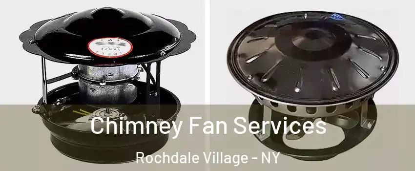 Chimney Fan Services Rochdale Village - NY