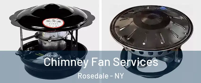 Chimney Fan Services Rosedale - NY