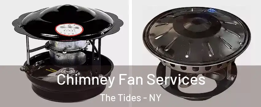 Chimney Fan Services The Tides - NY