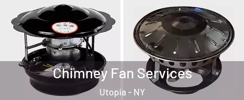 Chimney Fan Services Utopia - NY