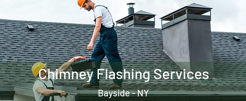 Chimney Flashing Services Bayside - NY