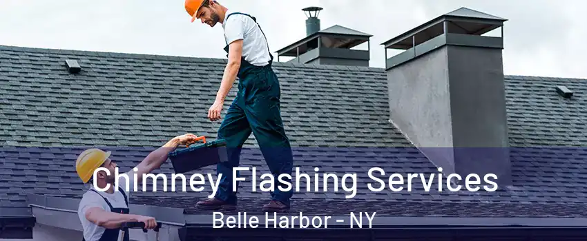 Chimney Flashing Services Belle Harbor - NY